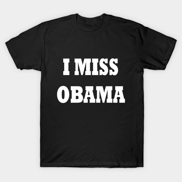 i miss obama t-shirt T-Shirt by stof beauty